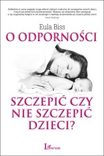 Okładka książki O odporności: szczepić czy nie szczepić dzieci?