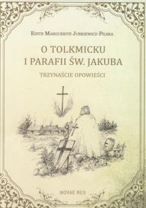 Okładka książki O Tolkmicku i parafii św. Jakuba - trzynaście opowieści