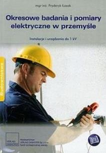 Okładka książki Okresowe badania i pomiary elektryczne w przemyśle