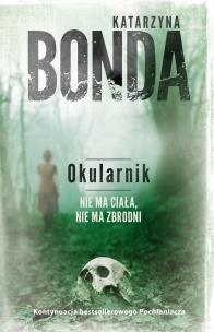 Okularnik. Autor: Katarzyna Bonda. Multiszop.pl Okładka książki Okularnik