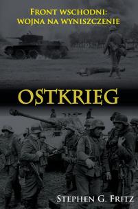 Okładka książki Ostkrieg. Front wschodni: wojna na wyniszczenie