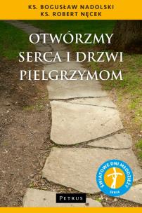 Okładka książki Otwórzmy serca i drzwi pielgrzymom