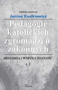 Okładka książki Pedagogie katolickich zgromadzeń zakonnych Tom 3