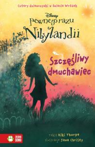 Okładka książki Pewnego razu w Nibylandii T3 Szczęśliwy dmuchawiec
