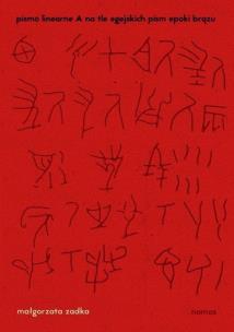 Okładka książki Pismo linearne A na tle egejskich pism epoki brązu