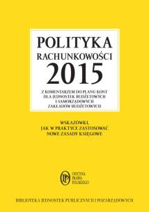 Okładka książki Polityka rachunkowości 2015 z komentarzem do planu kont dla jednostek budżetowych i samorządowych