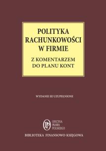 Okładka książki Polityka rachunkowości w firmie z komentarzem do planu kont - stan prawny: 1 lutego 2015 r.