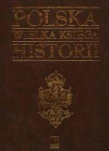 Okładka książki Polska. Wielka księga historii z etui