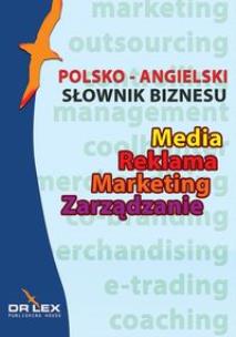 Okładka książki Polsko-angielski słownik biznesu Media Reklama Marketing Zarządzanie