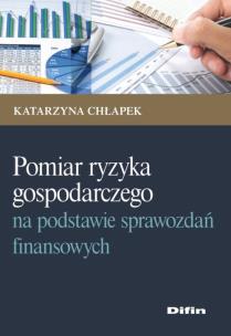 Okładka książki Pomiar ryzyka gospodarczego na podstawie sprawozdań finansowych