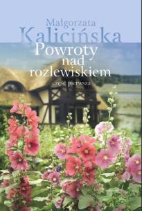 Okładka książki Powroty nad rozlewiskiem Część 1