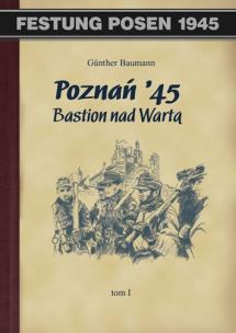 Okładka książki Poznań '45. Bastion nad Wartą. Tom I (OT)