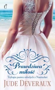Okładka książki Prawdziwa miłość. Trylogia panien młodych z ...