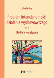 Okładka książki Problem intencjonalności działania wychowawczego