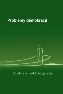 Okładka książki Problemy demokracji. Dyskurs politologiczny