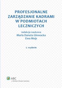 Okładka książki Profesjonalne zarządzanie kadrami w zakładach opieki zdrowotnej