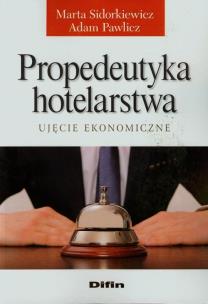 Okładka książki Propedeutyka hotelarstwa Ujęcie ekonomiczne