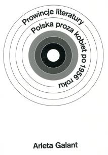 Okładka książki Prowincje literatury Polska proza kobiet po 1956 roku
