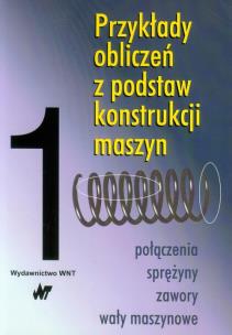 Opakowanie Przykłady obliczeń z podstaw konstrukcji maszyn tom 1