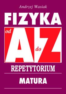 Okładka książki Repetytorium od A do Z. Fizyka - Matura w.2015
