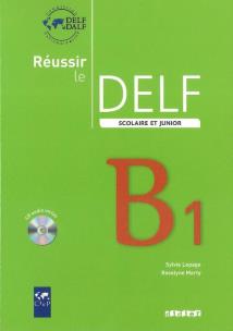Okładka książki Reussir le Delf  scolaire et junior B1 livre + CD