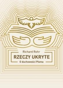 Okładka książki Rzeczy ukryte. Odkrywanie duchowości Pisma