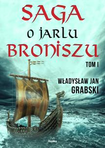 Okładka książki Saga o jarlu Broniszu Tom 1
