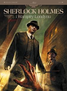 Okładka książki Sherlock Holmes i Wampiry Londynu T.1 Zew krwi
