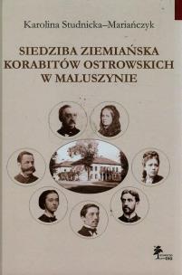 Okładka książki Siedziba ziemiańska Korabitów Ostrowskich w Maluszynie