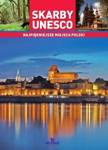 Okładka książki Skarby UNESCO. Najpiękniejsze miejsca Polski