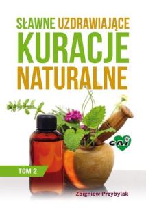 Okładka książki Sławne, uzdrawiające kuracje naturalne. Tom 2