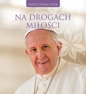 Okładka książki Spojrzenia miłości. Na drogach miłości nr 5