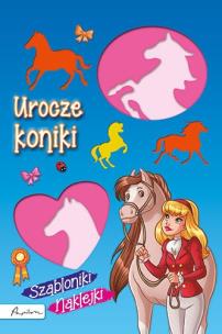 Okładka książki Szabloniki, naklejki. Urocze koniki