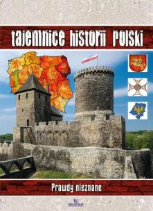 Okładka książki Tajemnice historii Polski. Prawdy nieznane