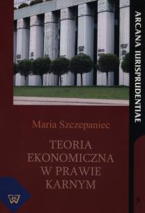 Okładka książki Teoria ekonomiczna w prawie karnym