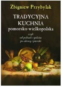 Okładka książki Tradycyjna kuchnia pomorsko - wielkopolska (OT)