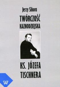 Okładka książki Twórczość kaznodziejska ks. J. Tischnera