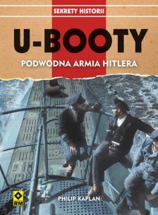 U- Booty. Podwodna armia Hitlera. Autor: Kaplan Philip. Multiszop.pl Okładka książki U- Booty. Podwodna armia Hitlera
