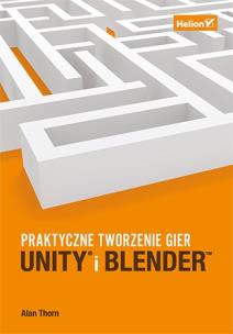 Okładka książki Unity i Blender. Praktyczne tworzenie gier