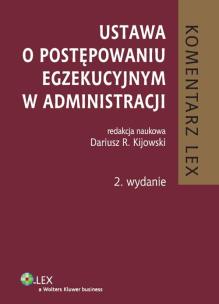 Okładka książki Ustawa o postępowaniu egzekucyjnym w administracji Komentarz