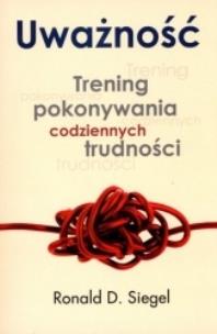 Okładka książki Uważność: trening pokonywania codziennych...