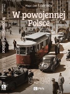Okładka książki W powojennej Polsce 1945-1948