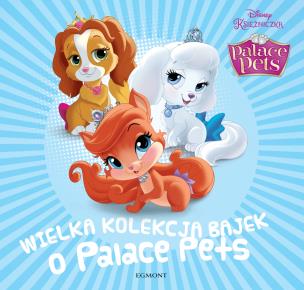 Okładka książki Wielka kolekcja bajek o Palace Pets