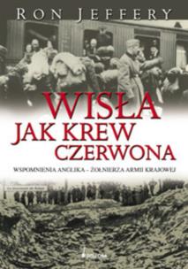 Wisła jak krew czerwona. Autor: Jeffery Ron. Multiszop.pl Okładka książki Wisła jak krew czerwona
