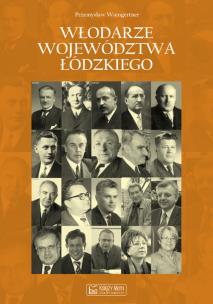 Okładka książki Włodarze województwa łódzkiego