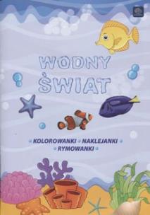 Okładka książki Wodny świat. Kolorowanki, naklejanki, rymowanki