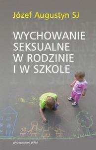 Okładka książki Wychowanie seksualne w rodzinie i w szkole