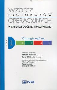 Okładka książki Wzorce protokołów operacyjnych w chirurgii ogólnej i naczyniowej Tom 1 Chirurgia ogólna