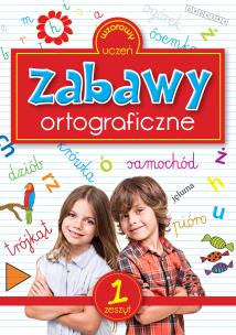 Zabawy ortograficzne. Autor: Katarzyna Sarna (red.). Multiszop.pl Okładka książki Zabawy ortograficzne