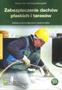 Okładka książki Zabezpieczenie dachów płaskich i tarasów